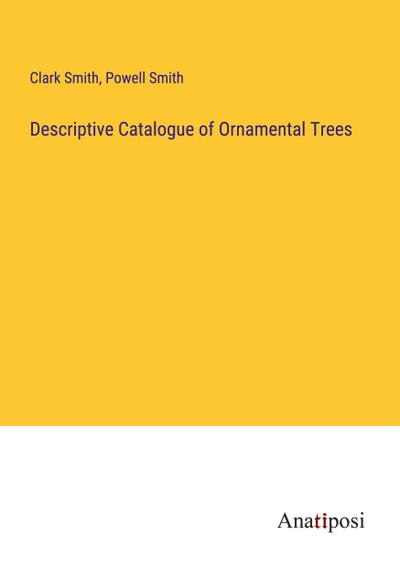 Descriptive Catalogue of Ornamental Trees