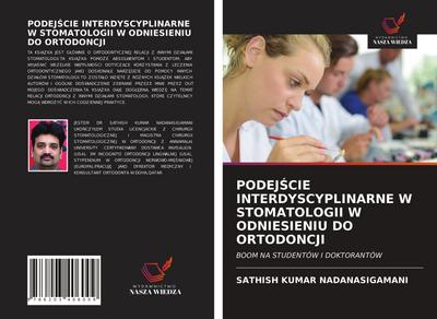 PODEJ¿CIE INTERDYSCYPLINARNE W STOMATOLOGII W ODNIESIENIU DO ORTODONCJI