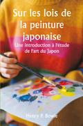 Sur les lois de la peinture japonaise  Une introduction à l’étude de l’art du Japon