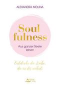 Soulfulness - aus ganzer Seele leben