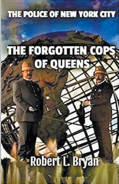 THE FORGOTTEN COPS OF QUEENS