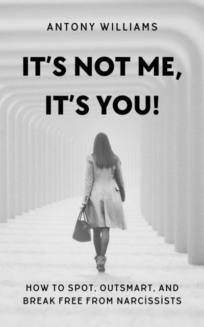 It’s Not Me, It’s You!