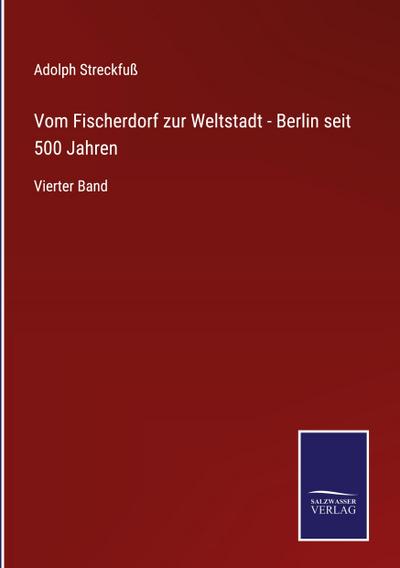Vom Fischerdorf zur Weltstadt - Berlin seit 500 Jahren