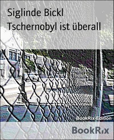 Tschernobyl ist überall