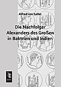Die Nachfolger Alexanders des Großen in Baktrien und Indien