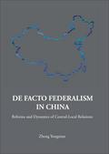 De Facto Federalism In China: Reforms And Dynamics Of Central-local Relations