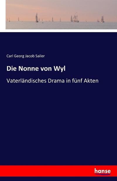 Die Nonne von Wyl - Carl Georg Jacob Sailer
