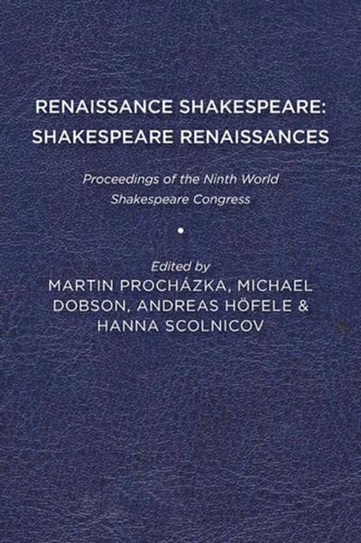 Renaissance Shakespeare/Shakespeare Renaissances