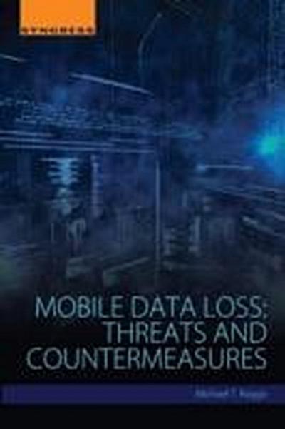 Mobile Data Loss: Threats and Countermeasures
