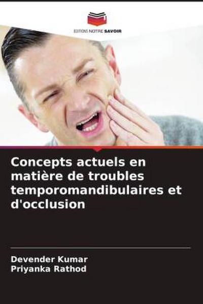 Concepts actuels en matière de troubles temporomandibulaires et d’occlusion