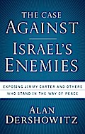 The Case Against Israel’s Enemies