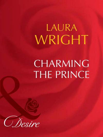 Charming The Prince (Mills & Boon Desire)