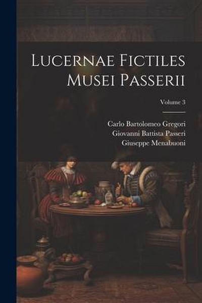 Lucernae fictiles musei Passerii; Volume 3