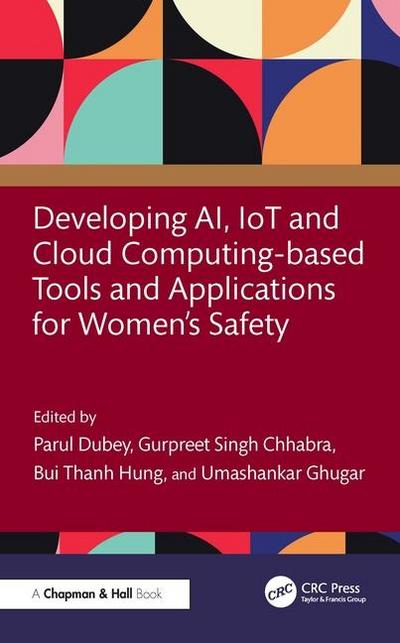 Developing Ai, Iot and Cloud Computing-Based Tools and Applications for Women’s Safety