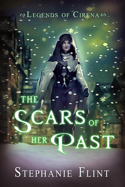 The Scars of Her Past (Legends of Cirena, #5)