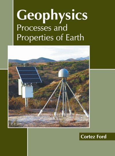 Geophysics: Processes and Properties of Earth