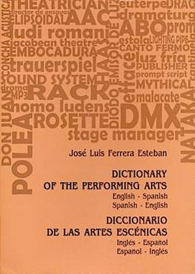 Dictionary of the Performing Arts/Diccionario de Las Artes Escenicas