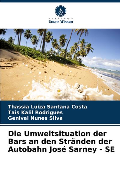 Die Umweltsituation der Bars an den Stränden der Autobahn José Sarney - SE