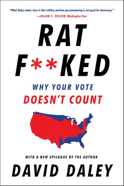 Ratf**ked: Why Your Vote Doesn’t Count
