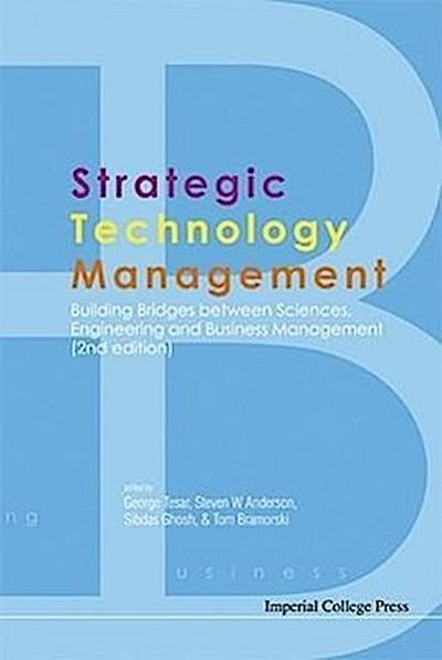 Strategic Technology Management: Building Bridges Between Sciences, Engineering and Business Management (2nd Edition)