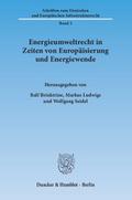 Energieumweltrecht in Zeiten von Europäisierung und Energiewende.