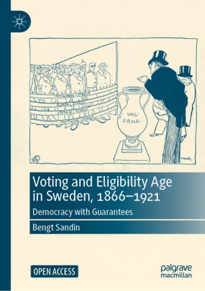 Voting and Eligibility Age in Sweden, 1866-1921