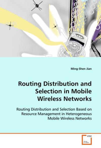 Routing Distribution and Selection in Mobile  Wireless Networks