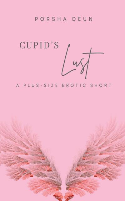 Cupid’s Lust