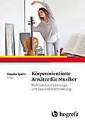 Körperorientierte Ansätze für Musiker