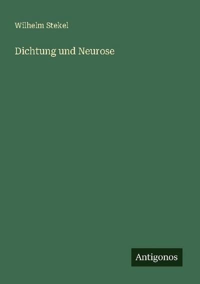 Dichtung und Neurose