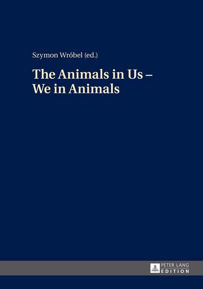 The Animals in Us ¿ We in Animals