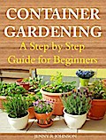 Container Gardening A Step by Step Guide for Beginners
