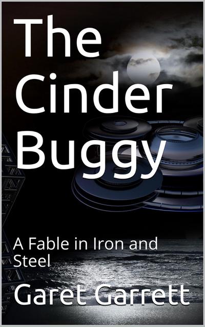 The Cinder Buggy / A Fable in Iron and Steel