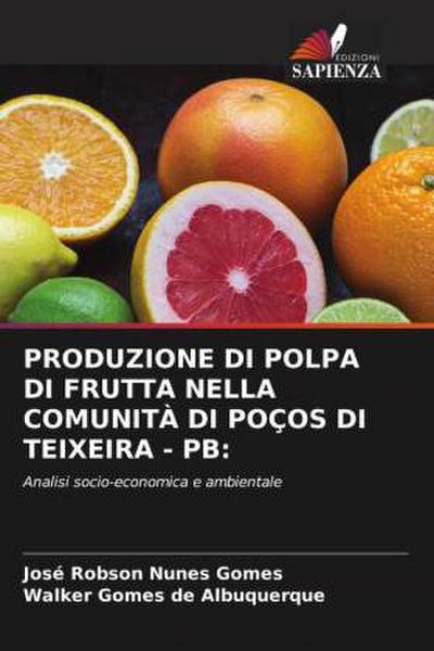 PRODUZIONE DI POLPA DI FRUTTA NELLA COMUNITÀ DI POÇOS DI TEIXEIRA - PB: