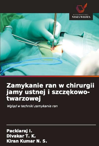 Zamykanie ran w chirurgii jamy ustnej i szcz¿kowo-twarzowej