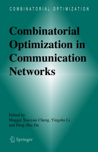 Combinatorial Optimization in Communication Networks