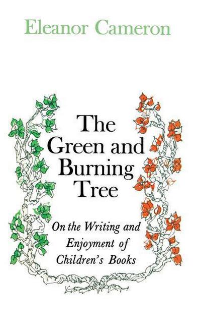 Green and Burning Tree: On the Writing and Enjoyment of Children’s Books