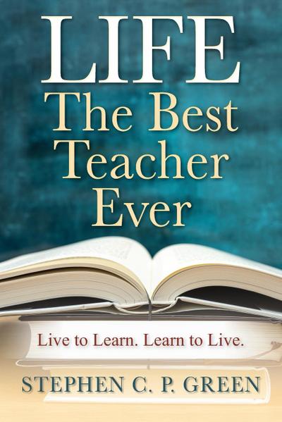 LIFE - The Best Teacher Ever