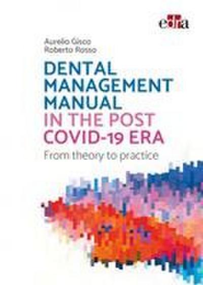 Dental Management Manual in the Post Covid-19 Era - From Theory to Practice