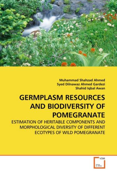GERMPLASM RESOURCES AND BIODIVERSITY OF POMEGRANATE