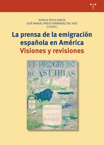 La prensa de la emigración española en América : visiones y revisiones