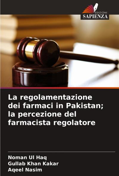 La regolamentazione dei farmaci in Pakistan; la percezione del farmacista regolatore