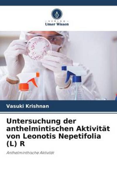 Untersuchung der anthelmintischen Aktivität von Leonotis Nepetifolia (L) R
