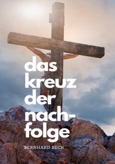 Das Kreuz der Nachfolge!