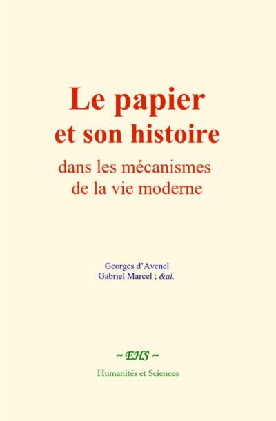 Le papier et son histoire dans les mécanismes de la vie moderne