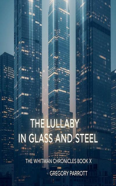 The Lullaby in Glass and Steel