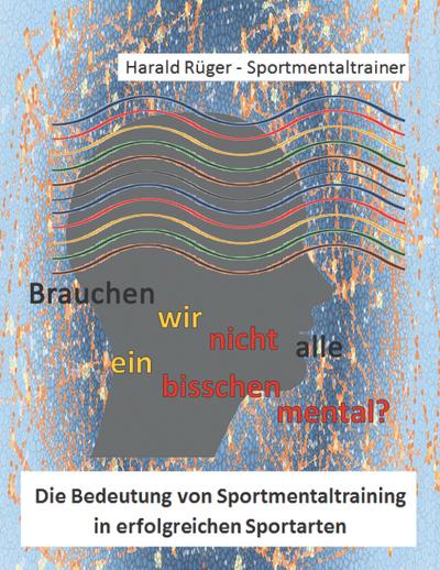 Brauchen wir nicht alle ein bisschen mental?