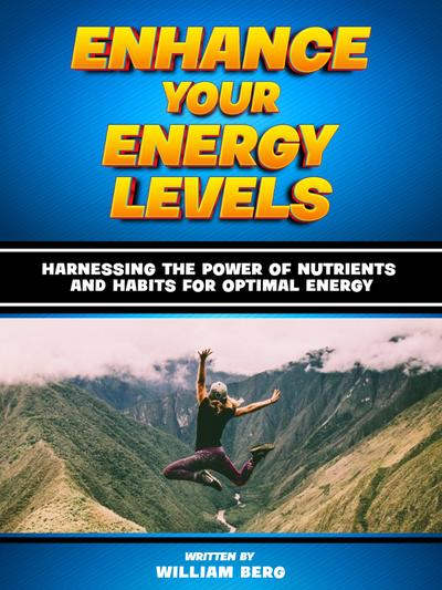 Enhance Your Energy Levels