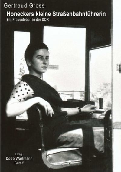Honeckers kleine Straßenbahnführerin