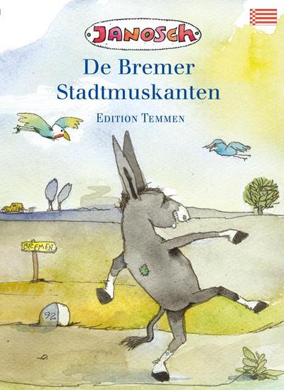 Die Bremer Stadtmusikanten. Sonderausgabe niederdeutsch